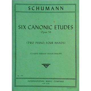 楽譜・スコア SCHUMANN SIX CANONIC ETUDES Opus 56 TWO PIANO FOUR HANDS CLAUDE DEBUSSY ISIDOR PHILIPP INTERNATIONAL MUSIC COMPANY NEW YORK インターナショナル・ミュージック社 6つのカノン形式による練習曲・Op.56 ロベルト・シューマン ピアノ二重奏(楽譜)