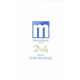 Ｍａｎｈａｔｔａｎ　Ｒｅｃｏｒｄｓ　ｐｒｅｓｅｎｔｓ”ＤＡＩＬＹ”ｍｉｘｅｄ　ｂｙ　ＤＪ　ＲＯＣ　ＴＨＥ　ＭＡＳＡＫＩ(R&B/ソウル)