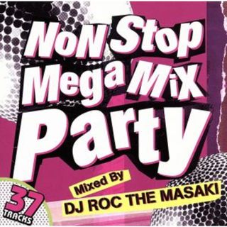 ＮＯＮ　ＳＴＯＰ　ＭＥＧＡ　ＭＩＸ　ＰＡＲＴＹ　Ｍｉｘｅｄ　ｂｙ　ＤＪ　ＲＯＣ　ＴＨＥ　ＭＡＳＡＫＩ(クラブ/ダンス)