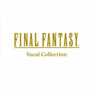 ＦＩＮＡＬ　ＦＡＮＴＡＳＹ　Ｖｏｃａｌ　Ｃｏｌｌｅｃｔｉｏｎ(ゲーム音楽)