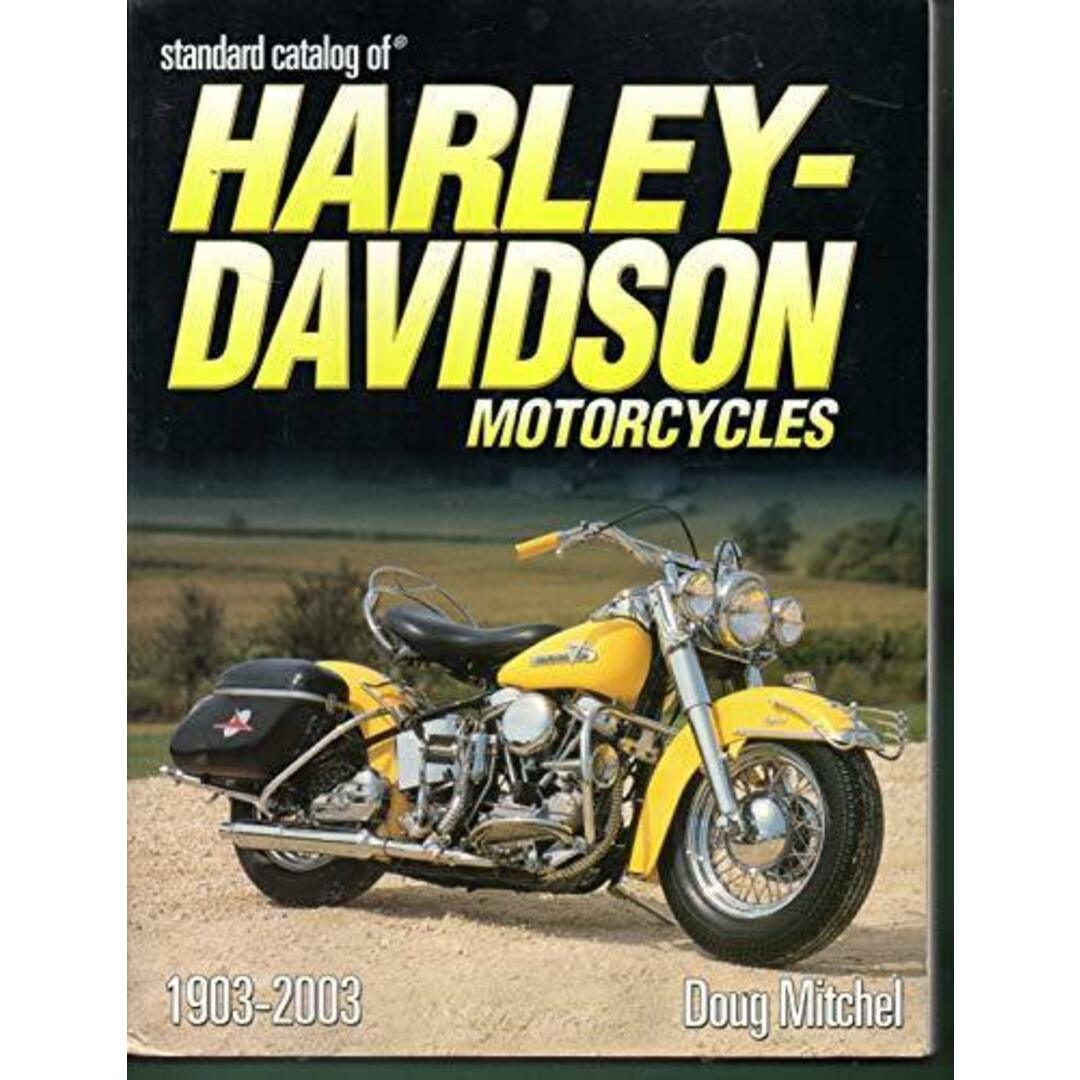 【中古】Standard Catalog of Harley-Davidson Motorcycles:1903-2003 (Doug Mitchel)／Doug Mitchel／Krause Pubns Inc エンタメ/ホビーの本(その他)の商品写真