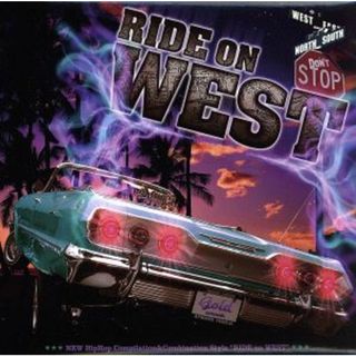 ＲＩＤＥ　ＯＮ　ＷＥＳＴ(ヒップホップ/ラップ)