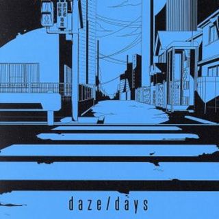 ｄａｚｅ／ｄａｙｓ（ＤＶＤ付）(ボーカロイド)