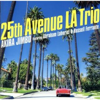 ２５ｔｈ　Ａｖｅｎｕｅ　ＬＡ　Ｔｒｉｏ（Ｆｅａｔｕｒｉｎｇ　Ａｂｒａｈａｍ　Ｌａｂｏｒｉｅｌ＆Ｒｕｓｓｅｌｌ　Ｆｅｒｒａｎｔｅ）(ヒーリング/ニューエイジ)