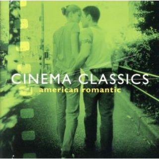 Ｃｉｎｅｍａ　Ｃｌａｓｓｉｃｓ　 ａｍｅｒｉｃａｎ　Ｒｏｍａｎｔｉｃ編(映画音楽)