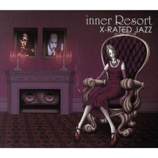 ｉｎｎｅｒ　Ｒｅｓｏｒｔ～Ｘ－ＲＡＴＥＤ　ＪＡＺＺ(ヒーリング/ニューエイジ)