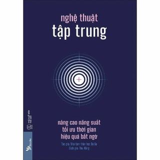 Nghệ Thuật Tập Trung - Nâng Cao Năng...(洋書)