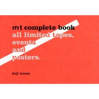 ｍｔ　ｃｏｍｐｌｅｔｅ　ｂｏｏｋ ａｌｌ　ｌｉｍｉｔｅｄ　ｔａｐｅｓ，ｅｖｅｎｔｓ　ａｎｄ　ｐｏｓｔｅｒｓ．／居山浩二(著者)(住まい/暮らし/子育て)