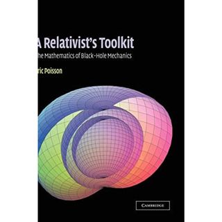 A Relativist's Toolkit: The Mathematics of Black-Hole Mechanics(語学/参考書)