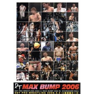 ＭＡＸ　ＢＵＭＰ　２００６　ＤＤＴ　ＰＲＯ‐ＷＲＥＳＴＬＩＮＧ　２００６．５．４　ｉｎ後楽園ホ－ル(スポーツ/フィットネス)