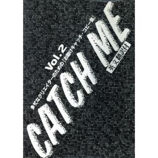 ＣＡＴＣＨ　ＭＥ(Ｖｏｌ．２) 多忙なクリエイターのための「お助けキャッチ・コピー集」／大内朔(著者),本茂樹(著者),北村豊太郎(訳者),エリザベス北村(訳者)(ビジネス/経済)