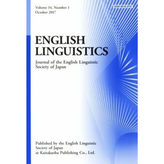 英文　ＥＮＧＬＩＳＨ　ＬＩＮＧＵＩＳＴＩＣＳ(Ｖｏｌｕｍｅ　３４　Ｎｕｍｂｅｒ　１) Ｊｏｕｒｎａｌ　ｏｆ　ｔｈｅ　Ｅｎｇｌｉｓｈ　Ｌｉｎｇｕｉｓｔｉｃ　Ｓｏｃｉｅｔｙ　ｏｆ　Ｊａｐａｎ／日本英語学会(語学/参考書)