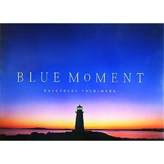 ＢＬＵＥ　ＭＯＭＥＮＴ／吉村和敏【著】(その他)