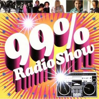 ９９％　Ｒａｄｉｏ　Ｓｈｏｗ <CCCD>(ポップス/ロック(邦楽))