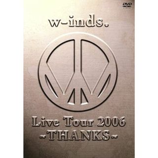 ｗ－ｉｎｄｓ．Ｌｉｖｅ　Ｔｏｕｒ　２００６　～Ｔｈａｎｋｓ～(ミュージック)