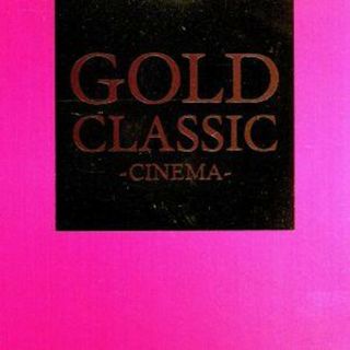 ＧＯＬＤ　ＣＬＡＳＳＩＣ　－ＣＩＮＥＭＡ－(クラシック)