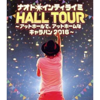 ナオト・インティライミ　ＨＡＬＬ　ＴＯＵＲ～アットホールで、アットホームなキャラバン２０１６～（通常版）（Ｂｌｕ－ｒａｙ　Ｄｉｓｃ）(ミュージック)