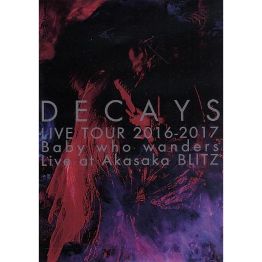 ＤＥＣＡＹＳ　ＬＩＶＥ　ＴＯＵＲ　２０１６－２０１７　Ｂａｂｙ　ｗｈｏ　ｗａｎｄｅｒｓ　Ｌｉｖｅ　ａｔ　Ａｋａｓａｋａ　ＢＬＩＴＺ エンタメ/ホビーのDVD/ブルーレイ(ミュージック)の商品写真