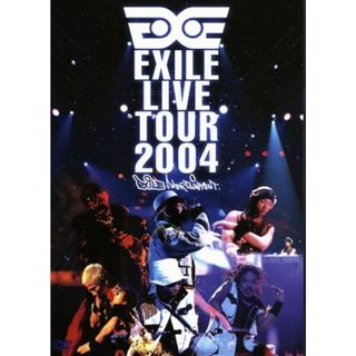 ＥＸＩＬＥ　ＬＩＶＥ　ＴＯＵＲ　２００４(ミュージック)