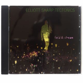 Elliott Sharp Tectonics Field&Stream(ポップス/ロック(洋楽))