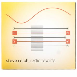 Steve Reich: Radio Rewrite(ポップス/ロック(洋楽))