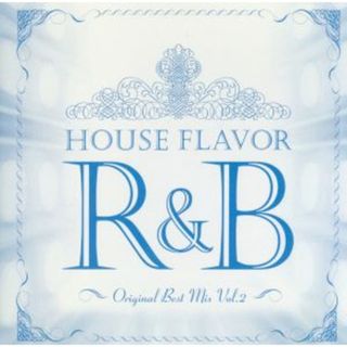 ＨＯＵＳＥ　ＦＬＡＶＯＲ　Ｒ＆Ｂ～Ｏｒｉｇｉｎａｌ　Ｂｅｓｔ　Ｍｉｘ～　Ｖｏｌ．２(クラブ/ダンス)