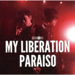 ＭＹ　ＬＩＢＥＲＡＴＩＯＮ／ＰＡＲＡＩＳＯ（ナノｖｅｒ．）(ボーカロイド)