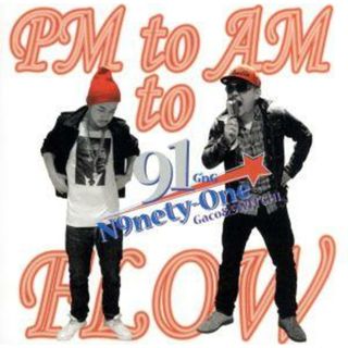 ＰＭ　ｔｏ　ＡＭ　ｔｏ　ＦＬＯＷ(ヒップホップ/ラップ)