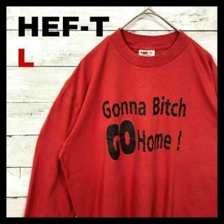 e82 US古着　HEF-T　長袖Tシャツ　GonnaBitch GOHome！(Tシャツ/カットソー(七分/長袖))