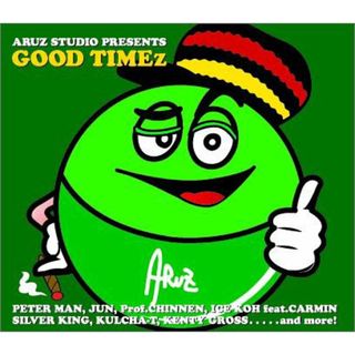 (CD)ARUZ STUDIO PRESENTS「GOOD TIMEZ」／オムニバス、イロコマネチ、PETER MAN、SILVER KING、JUN、Kalture-T、Kenty Gross、IC(ポップス/ロック(邦楽))