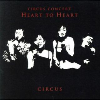 ＣＩＲＣＵＳ　ＣＯＮＣＥＲＴ　ＨＥＡＲＴ　ＴＯ　ＨＥＡＲＴ(ポップス/ロック(邦楽))