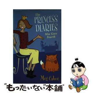 【中古】 PRINCESS DIARIES:MIA GOES FOURTH(B)/MACMILLAN CHILDREN’S BOOKS UK/MEG CABOT(洋書)