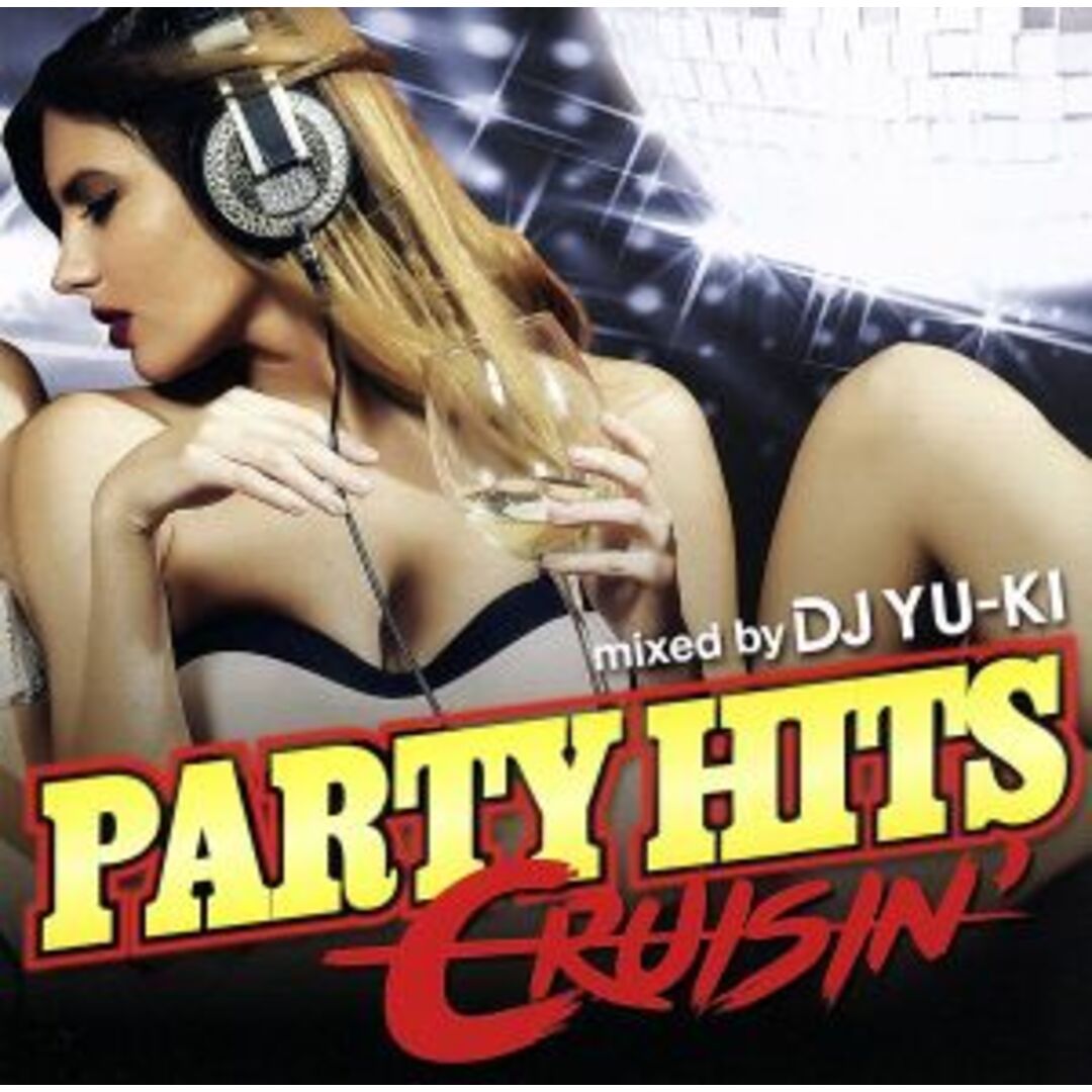 ＰＡＲＴＹ　ＨＩＴＳ　ＣＲＵＩＳＩＮ’　ｍｉｘｅｄ　ｂｙ　ＤＪ　ＹＵ－ＫＩ エンタメ/ホビーのCD(クラブ/ダンス)の商品写真