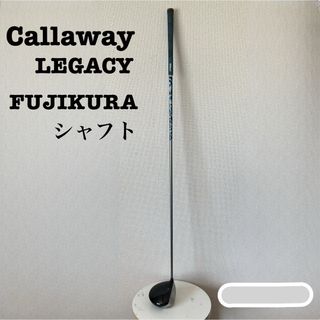 キャロウェイ(Callaway)のFUJIKURAシャフト Callaway LEGACY ドライバー 10.5(その他)