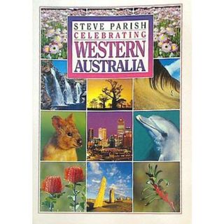 CELEBRATING WESTERN AUSTRALIA STEVE PARISH(洋書)