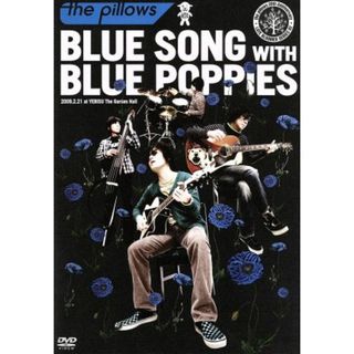 ＢＬＵＥ　ＳＯＮＧ　ＷＩＴＨ　ＢＬＵＥ　ＰＯＰＰＩＥＳ　２００９．２．２１　ａｔ　ＹＥＢＩＳＵ　Ｔｈｅ　Ｇａｒｄｅｎ　Ｈａｌｌ(ミュージック)