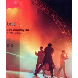 Ｌｅａｄ　２０ｔｈ　Ａｎｎｉｖｅｒｓａｒｙ　Ｌｉｖｅ　～感今導祭　＆　Ｓｎｏｗ　Ｍａｇｉｃ～（Ｂｌｕ－ｒａｙ　Ｄｉｓｃ）(ミュージック)