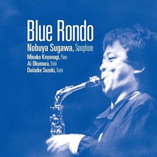 (CD)Blue Rondo／須川展也(サクソフォン)、小柳美奈子(ピアノ)、奥村愛(ヴァイオリン)、鈴木大介(ギター)、加藤昌則(作曲)、挾間美帆(作曲)(クラシック)