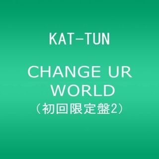 (CD)CHANGE UR WORLD 【初回限定盤2】／KAT-TUN(ポップス/ロック(邦楽))