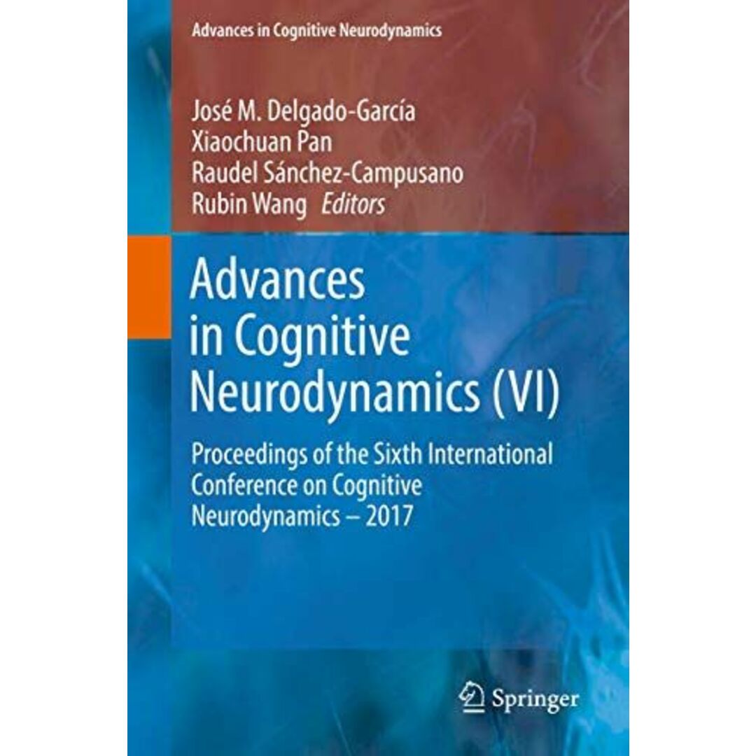 Advances in Cognitive Neurodynamics (VI): Proceedings of the Sixth International Conference on Cognitive Neurodynamics ? 2017 エンタメ/ホビーの本(語学/参考書)の商品写真