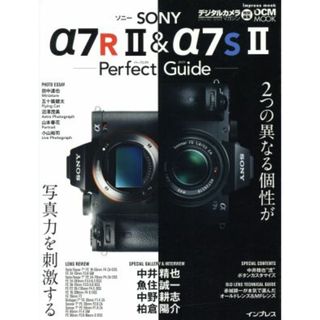 ＳＯＮＹ　α７Ｒ２＆α７ｓⅡ　Ｐｅｒｆｅｃｔ　Ｇｕｉｄｅ ２つの異なる個性が、写真力を刺激する ｉｍｐｒｅｓｓ　ｍｏｏｋ／インプレス(趣味/スポーツ/実用)