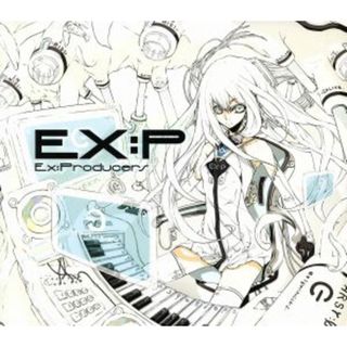 ＥＸ：Ｐ～Ｅｘ：Ｐｒｏｄｕｃｅｒｓ～(ボーカロイド)