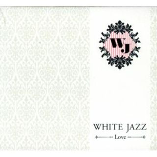 ＷＨＩＴＥ　ＪＡＺＺ～ＬＯＶＥ～(ジャズ)