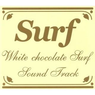 ＷＨＩＴＥ　ＣＨＯＣＯＬＡＴＥ　ＳＵＲＦ(映画音楽)