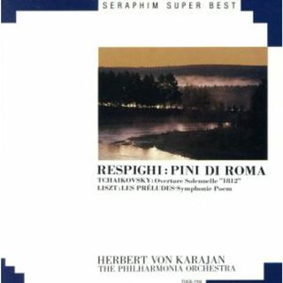 レスピーギ：交響詩“ローマの松”／チャイコフスキー：祝典序曲“１８１２年“／他(クラシック)