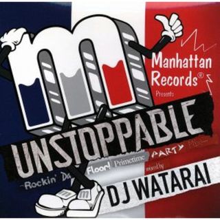 ＵＮＳＴＯＰＰＡＢＬＥ－Ｒｏｃｋｉｎ’Ｄａ　Ｆｌｏｏｒ！Ｐｒｉｍｅｔｉｍｅ　Ｐａｒｔｙ　Ｍｉｘ－ｍｉｘｅｄ　ｂｙ　ＤＪ　ＷＡＴＡＲＡＩ(クラブ/ダンス)