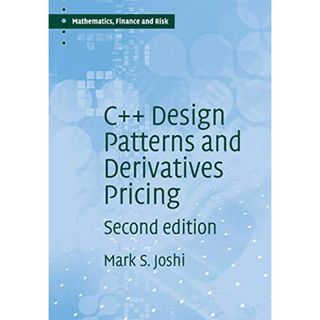 C++ Design Patterns and Derivatives Pricing (Mathematics	 Finance and Risk	 Series Number 2)(語学/参考書)