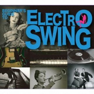 (CD)BEGINNERS’S GUIDE TO ELECTRO S／Algo Rythmik、Bing Crosby vs Jojo Effect、Club des Belugas feat.Iai(R&B/ソウル)