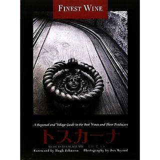 トスカーナ ＦＩＮＥ　ＷＩＮＥシリーズ／ニコラスベルフレージ【著】，ジョンワイアンド【写真】，水口晃【監修】，佐藤志緒【訳】(料理/グルメ)