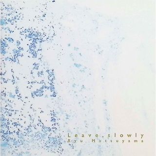 Leave, slowly / Ryu Matsuyama (CD)(ポップス/ロック(邦楽))